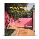 Mexico Modern - Architecture and Interiors