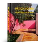 Mexico Modern - Architecture and Interiors