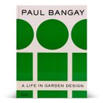 Paul Bangay: a Life In Garden Design