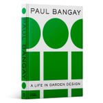 Paul Bangay: a Life In Garden Design