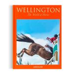 Wellington: The World Of Horses