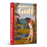 Morocco: Kingdom Of Golf