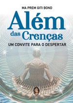 (Livro) Além das Crenças - Um Convite para o Despertar