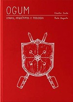 (Livro) Ogum - Lendas, Arquétipo e Teologia