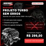 Mentoria PRO RACE: Projeto Turbo Sem Erros (Como Não Gastar Duas Vezes)