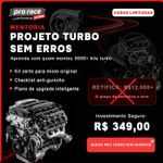 Mentoria PRO RACE: Projeto Turbo Sem Erros (Como Não Gastar Duas Vezes)