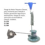 FLANGE DO MOTOR PEQUENO - CL 270 / CL 300 / CL 350