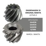 ENGRENAGEM PINHÃO 10 MAKITA GA4530 GA4534 GA5030 PJ7000
