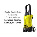 KIT BUCHA APOIO GUIA DA GAXETA LAVADORA KARCHER K2 PLUS JET