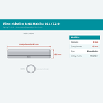 PINO ELASTICO 8X40MM P/ MARTELO DEM. HM1500B - MAKITA        