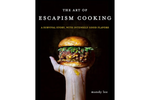 The Art of Escapism Cooking: A Survival Story, with Intensely Good Flavors - Mandy Lee 