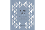 Fire and Ice: Classic Nordic Cooking - Darra Goldstein 