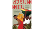 Ajeum mi’u: confluências negras e indígenas em torno da alimentação no Brasil - Inara Nascimento  e Rute Costa (