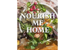 Nourish Me Home: 125 Soul-Sustaining, Elemental Recipes - Cortney Burns 