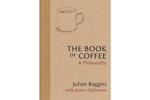 The Book of Coffee : A philosophy - Julian Baggini