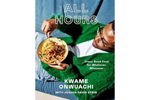 All Hours: Crazy Good Food for Whatever, Whenever - Kwame Onwuachi e Joshua David Stein 