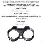 Carcaça Painel Superior Titan 150 Ks Es Esd 2004 A 2008