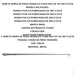 Vareta Varão de Freio Honda CG Titan Fan 125 150 1997 a 2019