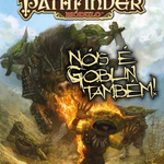 Pathfinder - Nóis É Goblin Também