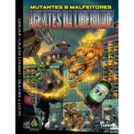 Agentes da Liberdade (Mutantes & Malfeitores 2ª Edição)