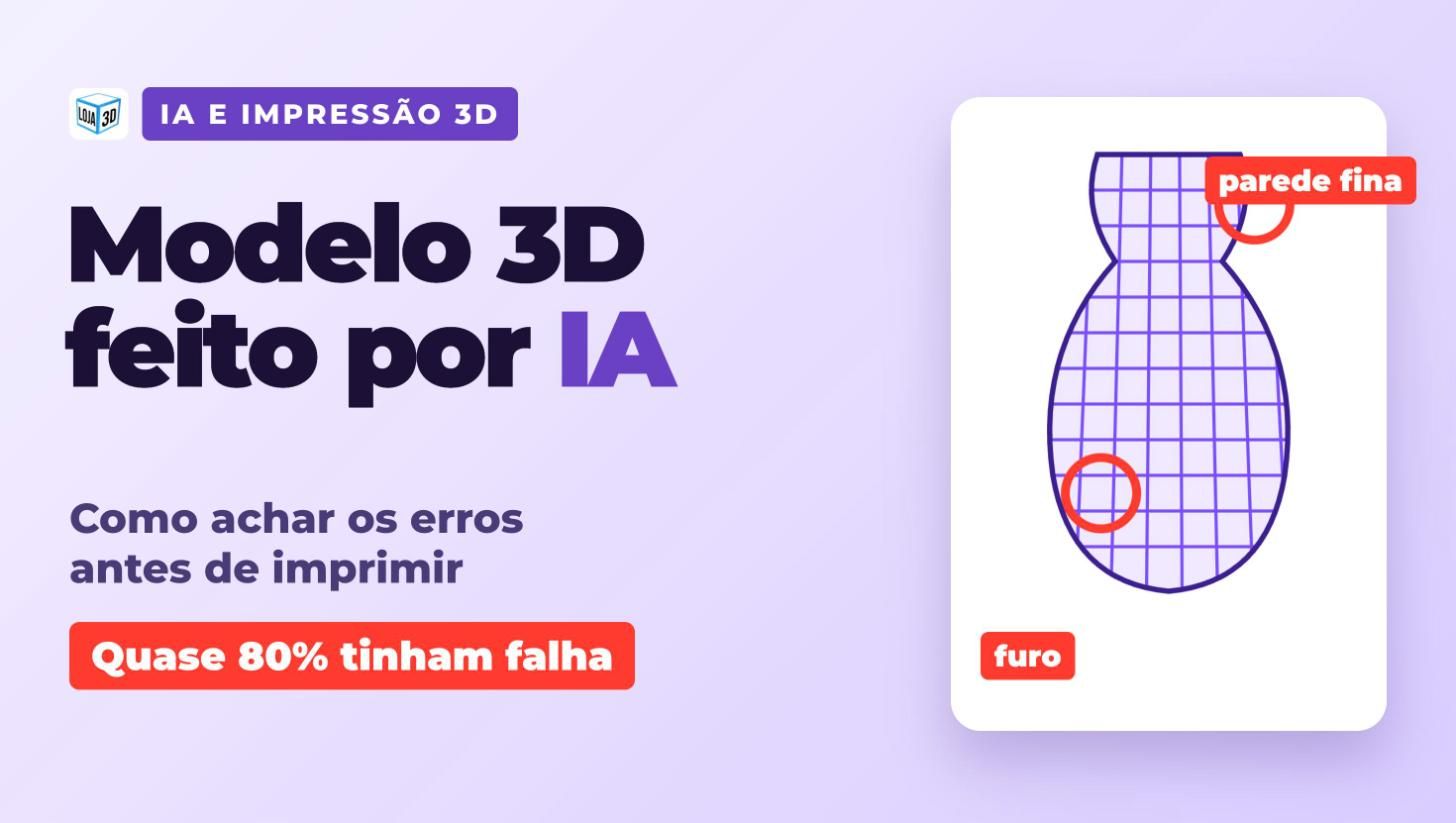 Capa: modelo 3D feito por IA, como conferir e corrigir antes de imprimir