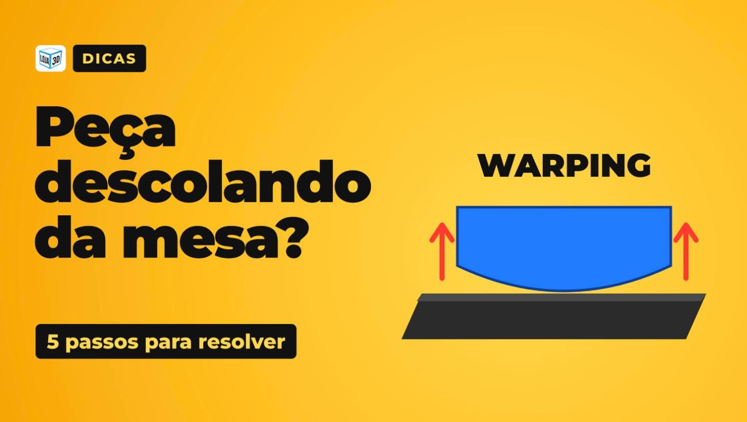 Capa: peça descolando da mesa da impressora 3D, o que é warping e como resolver