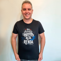 CAMISETA PRETA - EU AMO ALTA RENDA