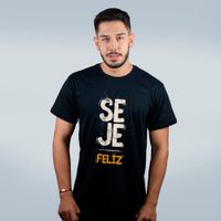 CAMISETA PRETA - SEJE FELIZ