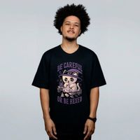 CAMISETA PRETA - BE CAREFUL OR BE HEXED