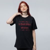 CAMISETA PRETA - IN BAD VIBES WE TRUST