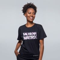 CAMISETA PRETA - FALHA NA MATRIX