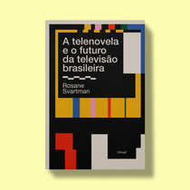 A telenovela e o futuro da televisão brasileira | Telenovelas and the future of Brazilian television
