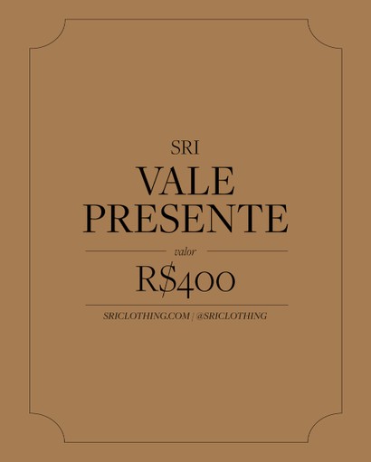 Vale-Presente SRI R$400