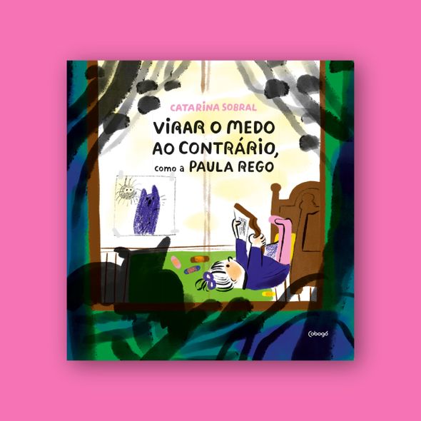 Virar o medo ao contrário, como a Paula Rego | Turning fear inside out, just like Paula Rego