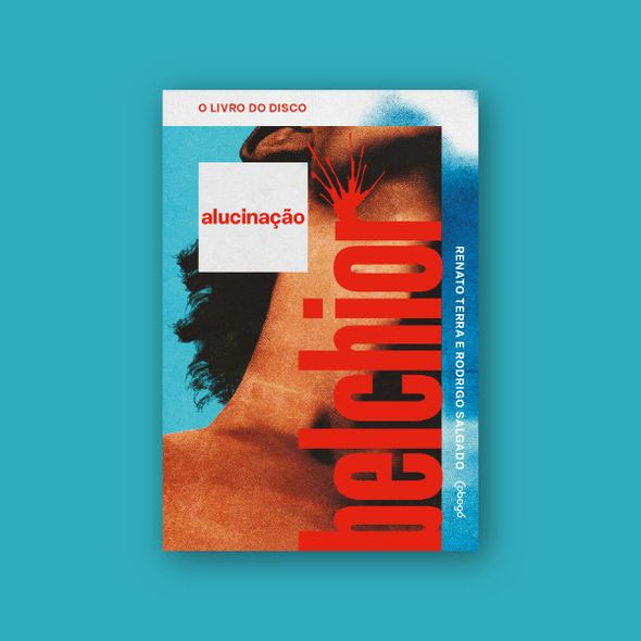 Belchior: Alucinação