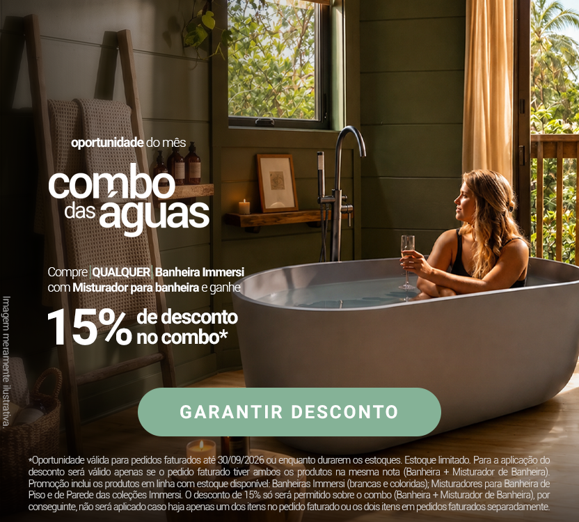 Oportunidade do mês de Setembro - Combo das águas - banheira + misturador com 15% de desconto