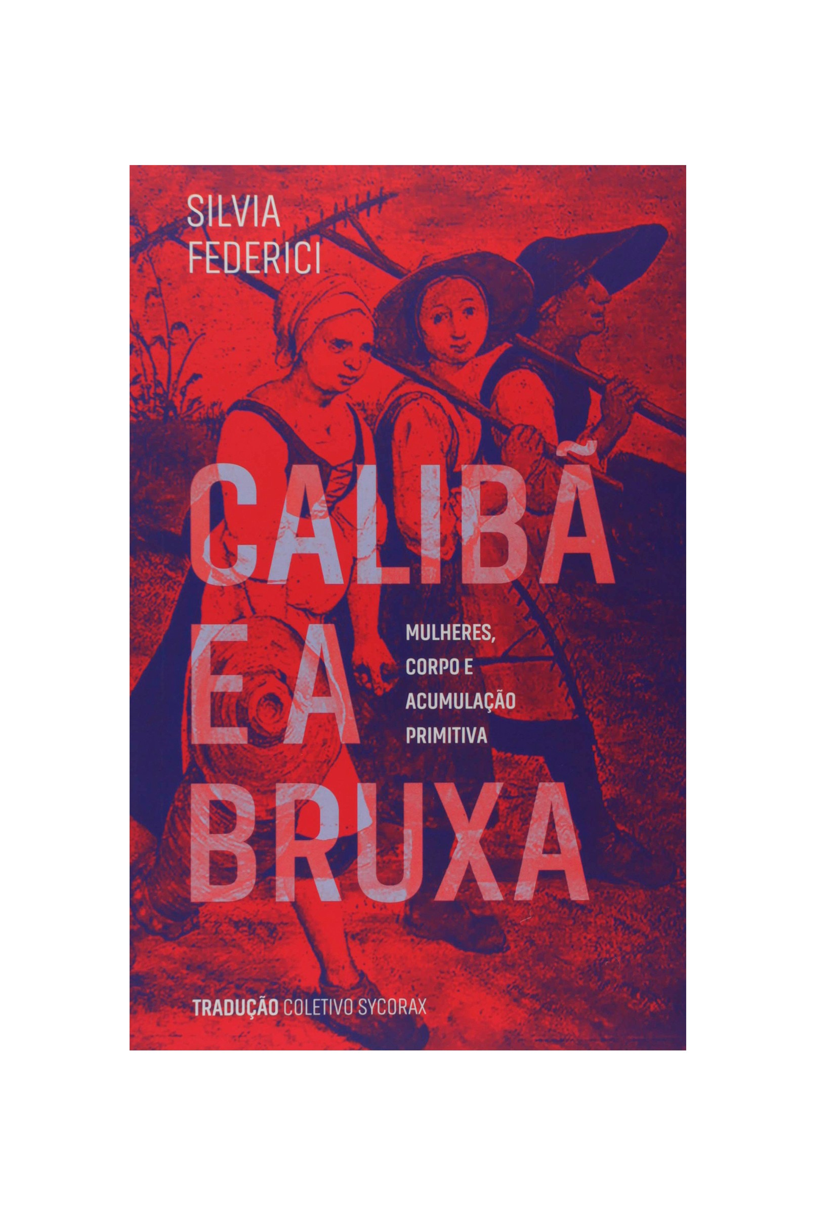 PDF) SILVIA FEDERICI TRADUÇÃO COLETIVO SYCORAX MULHERES, CORPO E