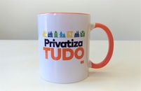 Caneca Privatiza Tudo